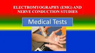 ELECTROMYOGRAPHY (EMG) AND NERVE CONDUCTION STUDIES - -   Medical  Lab Tests -  What is ?  ,Results