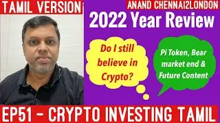 EP51 Crypto Investing Tamil | 2022 Year Review | Do I Still Believe in Crypto ? | Pi Token Updates