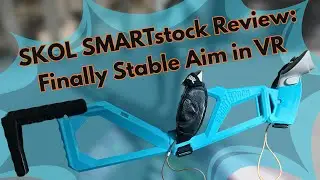 SKOL SMARTstock Review: Finally Stable Aim in VR Shooters