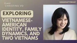Exploring Vietnamese-American Identity, Family Dynamics, and Two Vietnams