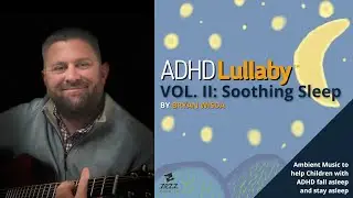 ADHD Lullaby, Vol. 2: Soothing Sleep - Full Album