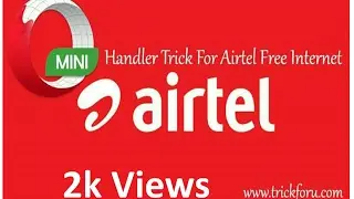 Airtel Opera Mini Handler Trick For Unlimited Free Internet Working Trick Android