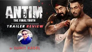 ANTIM Trailer Review by Sumit Kadel | Salman Khan