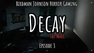 Decay: A Psychotic Break in Three Parts (Part 03)