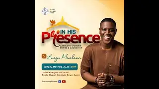 IN HIS PRESENCE - LUIGI MACLEAN || AUGUST 2025 EDITION