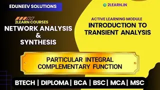 Introduction to Transient Analysis | Particular Integral and Complementary Function
