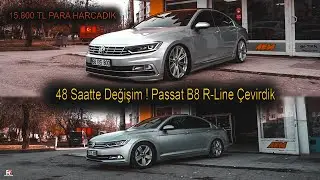 PASSAT B8 R-LİNE ÇEVİRDİK I 2 GÜNDE MODİFİYE 15.800 TL HARCADIK