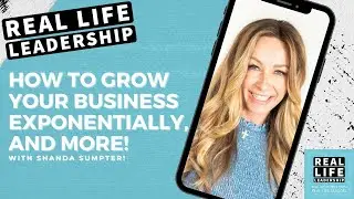 How To Grow Your Business Exponentially, and more - with Shanda Sumpter! | RLL Podcast