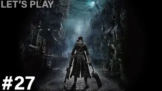 Bloodborn Let's Play w/SanderThePanda Episode 27