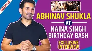 Abhinav Shukla Exclusive Interview At Naina Singh Aka NonaBerry Grand Birthday Party | Watch