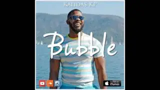 KaliDas KP- Bubble (Produced by Mindkeyz and Mayja Media)