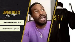 Yahya Abdul-Mateen II Reveals What Convinced Him To Join “Candyman” | Jemele Hill is Unbothered