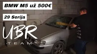 UBR Team: BMW M5 už 500€ (29 serija)