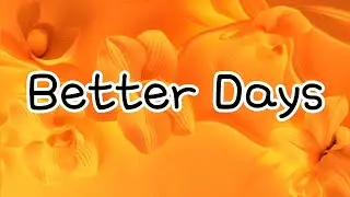 NEIKED, Mae Muller, Polo G - Better Days (Lyrics)