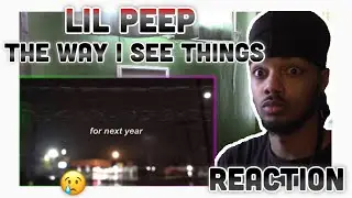 Lil Peep - The Way I See Things (Reaction)