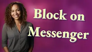 What Happens to Group Chats When You Block Someone on Messenger?