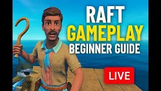 Raft Gameplay Beginner Guide Live! Part 2