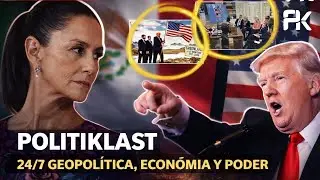 POLITIKLAST EN VIVO | M&eacute;xico, poder, econom&iacute;a y geopol&iacute;tica mundial