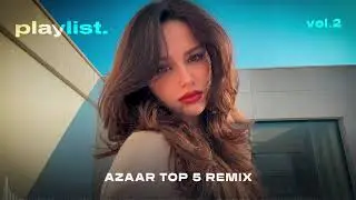 AZAAR Top 5 Remix Vol.2  - To Rafti, Иордан, Ki, Insan, JOHNNY  (ft. DJ_TAB)