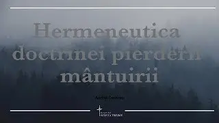 Andrei Croitoru | Hermeneutica doctrinei pierderii mântuirii |