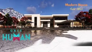 ONCEHUMAN modern house speed build