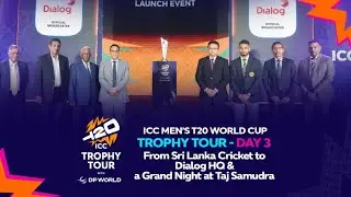 ICC Trophy Tour Day 03 | From Sri Lanka Cricket to Dialog HQ & a Grand Night at Taj Samudra