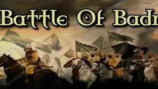 The Battle of Badr: A Decisive Turning Point in Islamic History