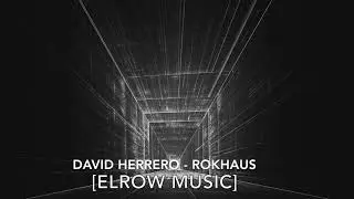 David Herrero - Rokhaus [ElRow Music]