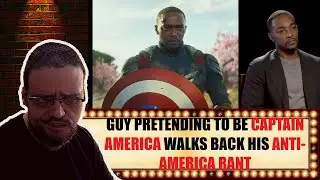 GUY PRETENDING TO BE CAPTAIN AMERICA WALKS BACK HIS ANTI-AMERICA RANT