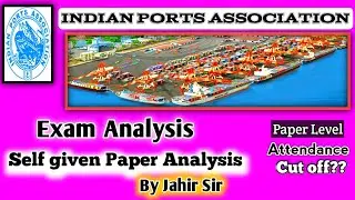 INDIAN PORTS ASSOCIATION(IPA) EXAM ANALYSIS BY JAHIR SIR.EXPECTED CUT OFF MARK, ATTENDENCE, ETC..