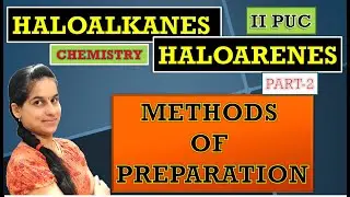 HALOALKANES AND HALOARENES|METHODS OF PREPARATION| PART - 2