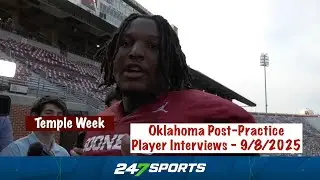 Oklahoma Football Post-Practice Player Interviews (Temple Week) - 9/8/2025