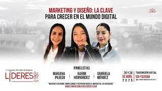 Panel 66: Marketing y Dise&ntilde;o: La Clave para Crecer en el Mundo Digital
