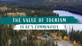 Value of Tourism to BC&rsquo;s Communities &ndash; Northern BC