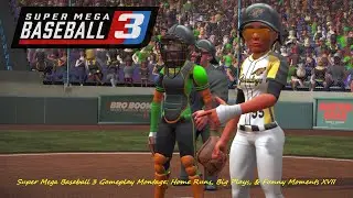 Super Mega Baseball 3 PC Gameplay Montage: Home Runs, Big Plays, & Funny Moments XVII