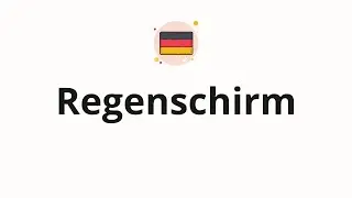 How to pronounce Regenschirm