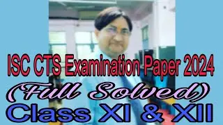 ISC CTS EXAM PAPER 2024 | Boolean Algebra | Inheritance | Recursion | PKSIR | Stack | String | 11&12