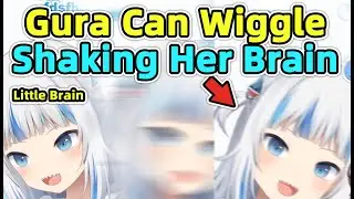 ✅Gura Cute Precious Wiggle, From Little Brain to Smol Brain/Her Brain is Very Solid (Hololive EN)