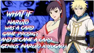What if Naruto was a Card-Game prodigy and became a Card Genius | Naruto X Yugao | PART 1