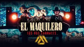 Los Dos Carnales - El Maquilero (Video Oficial)