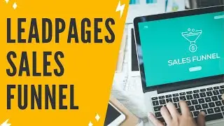 LEADPAGES SALES FUNNEL: Leadpages Tutorial On Sales Page With Leadpages (Best Landing Page Builder)