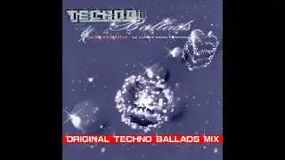 Techno Ballads Special Edition &ndash; Various Artists (Original Techno Ballads Mix) 1:31:06