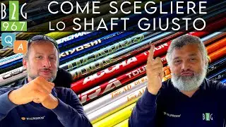Q&A COME SCEGLIERE LO SHAFT GIUSTO? - Video 967