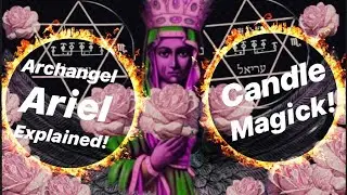 Archangel Ariel Explained! Candle Magick!🌸