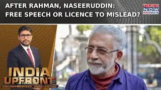 Naseeruddin Shah After Rahman: 'Persecution' Propaganda, Dystopia Claims & Political Pushback
