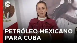 🇲🇽 M&eacute;xico ratifica env&iacute;os de petr&oacute;leos a Cuba