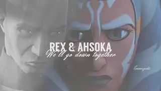 Rex & Ahsoka | We’ll go down together - Immortalized