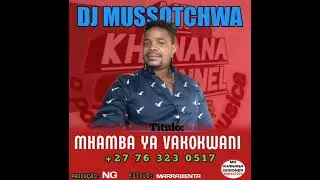 DJ MUSSOTCHWA - MHAMBA YA VAKOKWANI (MR KHANANA CHANNEL 2022)