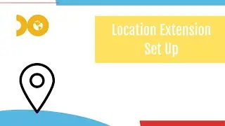 Location Extension Setup