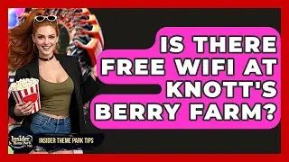 Is There Free Wifi At Knott's Berry Farm? - Insider Theme Park Tips